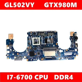 ROG GL502VY Alaplap GL502VY I7-6700HQ CPU GTX980M Alaplap Az Asus GL502VY GL502V GL502 Laptop Alaplap 90NB0DR0-R0007